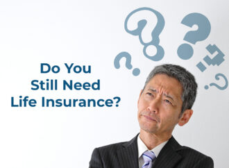 Life Insurance: Do I still need it?